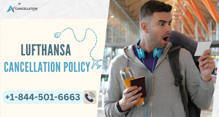 Lufthansa Airlines Cancellation Policy